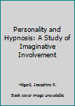 Paperback Personality and Hypnosis: A Study of Imaginative Involvement Book