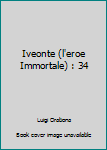 Iveonte (l'eroe Immortale) : 34