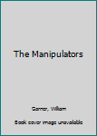 Hardcover The Manipulators Book