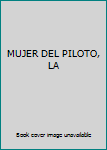 Unknown Binding MUJER DEL PILOTO, LA Book