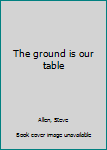 Hardcover The ground is our table Book
