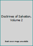 Hardcover Doctrines of Salvation, Volume 2 Book