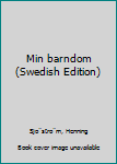 Unknown Binding Min barndom (Swedish Edition) Book
