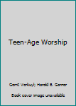 Hardcover Teen-Age Worship Book