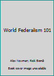 Paperback World Federalism 101 Book