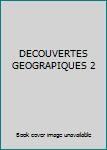 Hardcover DECOUVERTES GEOGRAPIQUES 2 Book