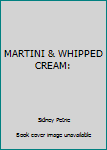 Paperback MARTINI & WHIPPED CREAM: Book