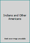 Hardcover Indians and Other Americans Book