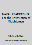 Hardcover NAVAL LEADERSHIP For the Instruction of Midshipmen Book