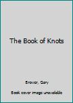 Paperback The Book of Knots Book