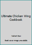 Paperback Ultimate Chicken Wing Cookbook Book