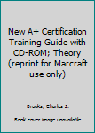 Paperback New A+ Certification Training Guide with CD-ROM; Theory (reprint for Marcraft use only) Book