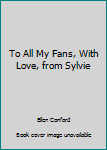 Paperback To All My Fans, With Love, from Sylvie Book