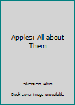 Hardcover Apples: All about Them Book