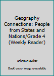 Paperback Geography Connections: People from States and Nations/Grade 4 (Weekly Reader) Book