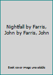 Hardcover Nightfall by Farris, John by Farris, John Book