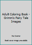 Adult Coloring Book - Grimm's Fairy Tale Images
