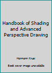 Paperback Handbook of Shading and Advanced Perspective Drawing Book