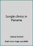 Paperback Jungle clinics in Panama Book