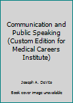 Communication and Public Speaking (Custom Edition for Medical Careers Institute)