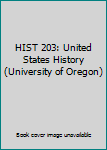 Paperback HIST 203: United States History (University of Oregon) Book