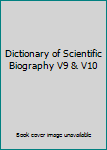 Hardcover Dictionary of Scientific Biography V9 & V10 Book