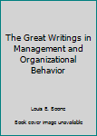 Hardcover The Great Writings in Management and Organizational Behavior Book