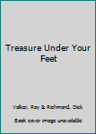 Paperback Treasure Under Your Feet Book