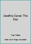 Hardcover Josefina Saves The Day Book