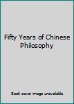 Hardcover Fifty Years of Chinese Philosophy Book