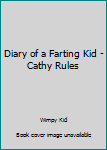 Paperback Diary of a Farting Kid - Cathy Rules Book