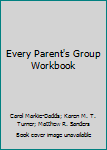 Paperback Every Parent's Group Workbook Book