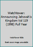 Unknown Binding Watchtower: Announcing Jehovah's Kingdom Vol 119 (1998) Full Year Book