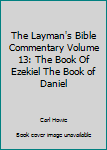 Hardcover The Layman's Bible Commentary Volume 13: The Book Of Ezekiel The Book of Daniel Book