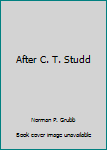 Hardcover After C. T. Studd Book