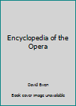 Unknown Binding Encyclopedia of the Opera Book