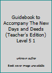 Guidebook to Accompany The New Days and Deeds (Teacher's Edition) Level 5 1