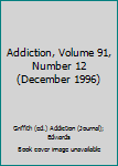 Addiction, Volume 91, Number 12 (December 1996)