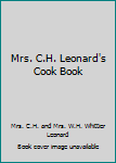 Hardcover Mrs. C.H. Leonard's Cook Book