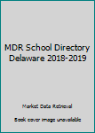 2019-20 Delaware School Directory : A State Guide to K-12 Districts, Dioceses and Schools