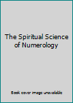Paperback The Spiritual Science of Numerology Book