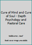 Mass Market Paperback Cure of Mind and Cure of Soul - Depth Psychology and Pastoral Care Book