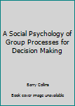 Hardcover A Social Psychology of Group Processes for Decision Making [Taiwanese_Chinese] Book