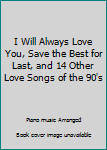 Paperback I Will Always Love You, Save the Best for Last, and 14 Other Love Songs of the 90's Book