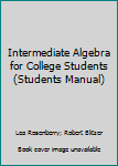Paperback Intermediate Algebra for College Students (Students Manual) Book