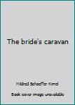 Hardcover The bride's caravan Book