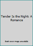 Hardcover Tender Is the Night: A Romance Book