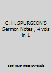 Hardcover C. H. SPURGEON'S Sermon Notes / 4 vols in 1 Book