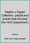 Paperback Reader s Digest Collection: people and events that shocked the mind (paperback) Book