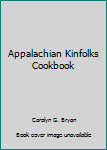 Paperback Appalachian Kinfolks Cookbook Book